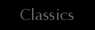 Classics